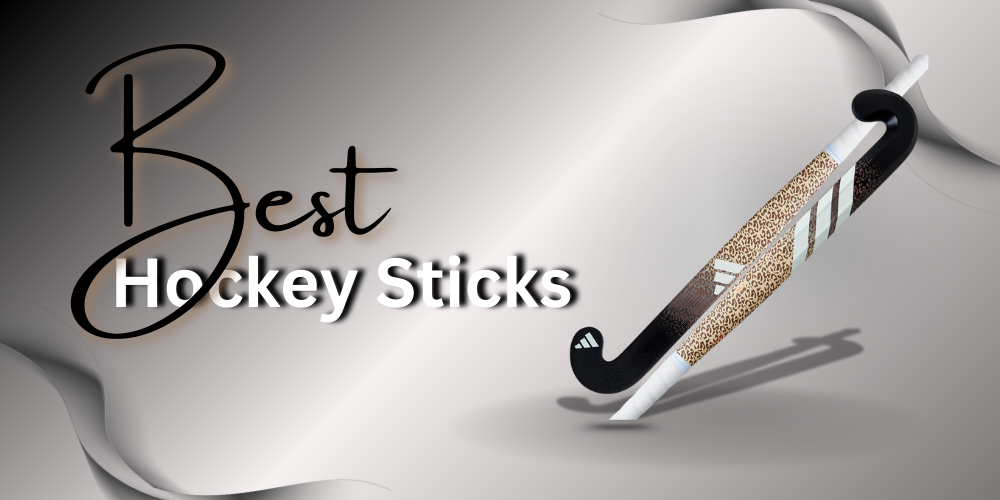 BEST HOCKEY STICKS